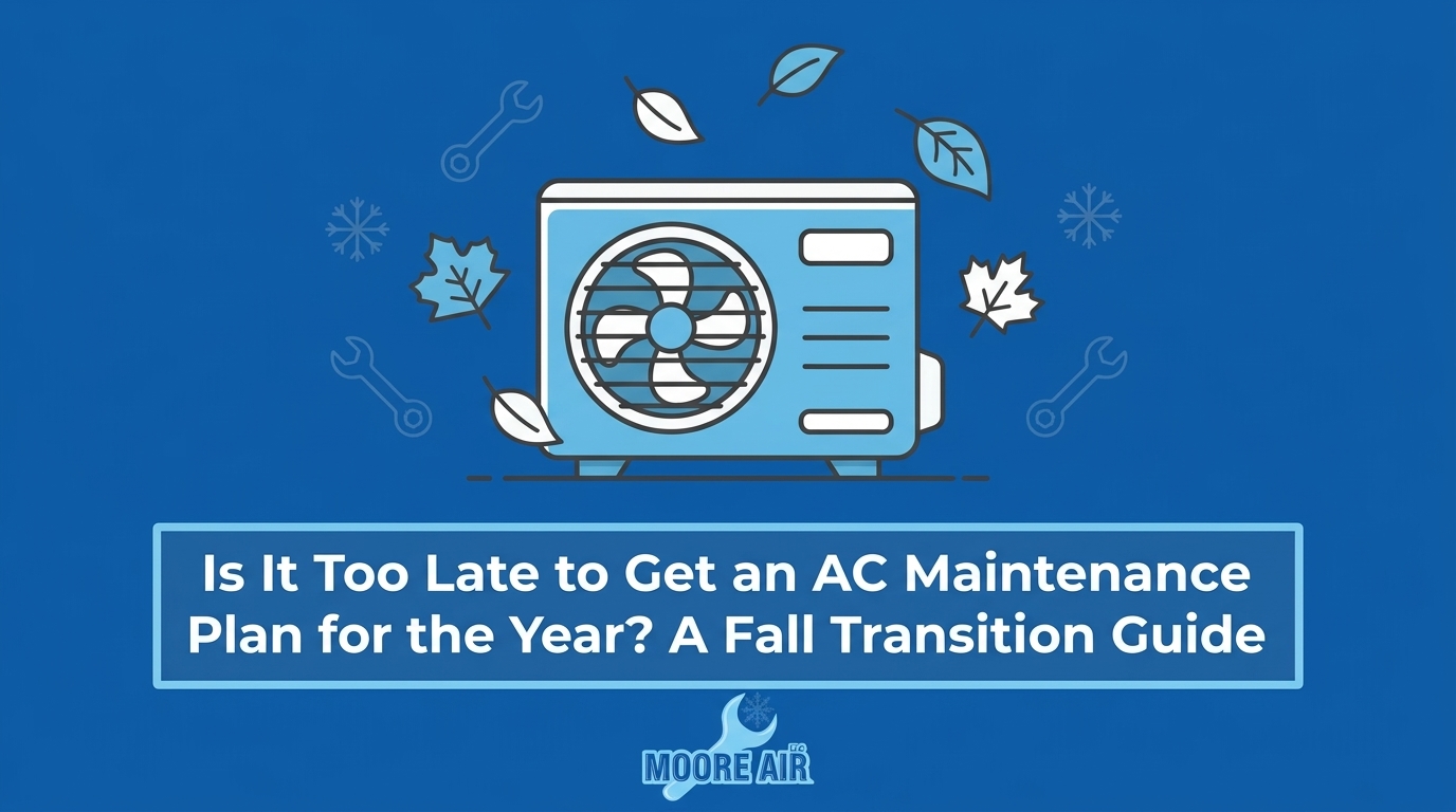 Is It Too Late to Get an AC Maintenance Plan for the Year? A Fall Transition Guide — featured image
